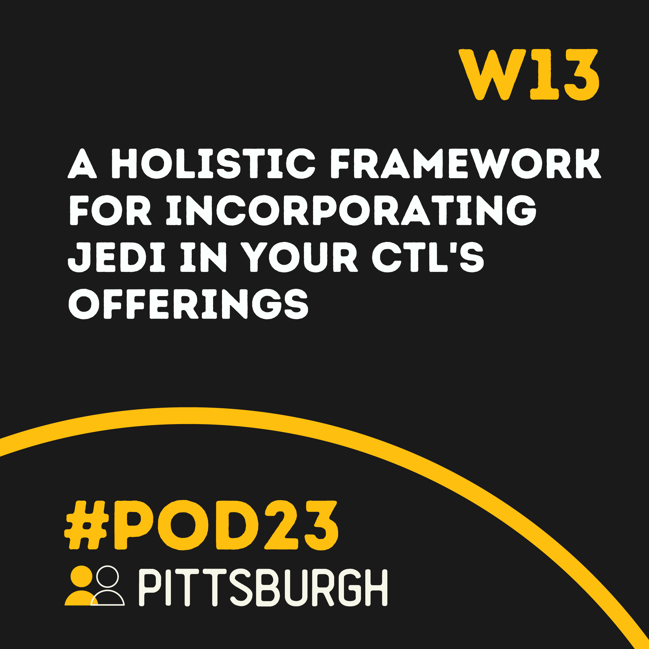 #POD23 W13: A Holistic Framework for Incorporating JEDI in Your CTL's Offerings