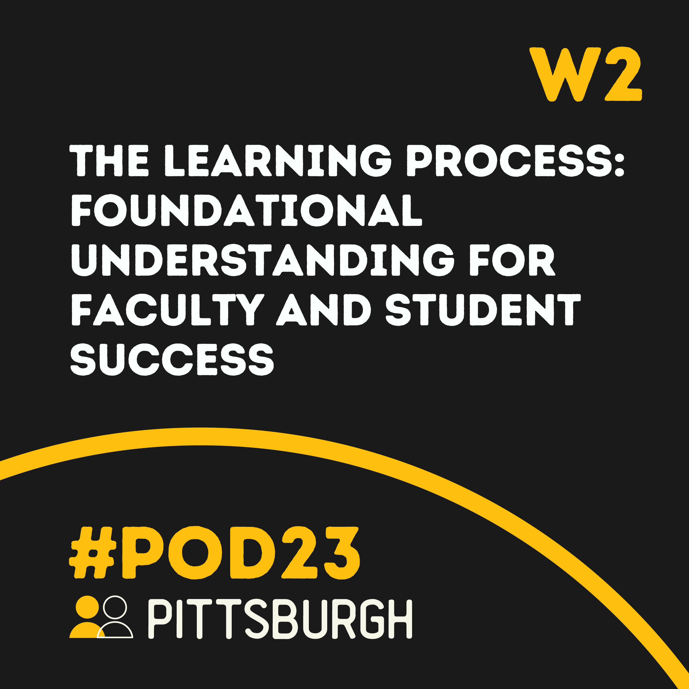 #POD23 W2: The Learning Process: Foundational Understanding for Faculty and Student Success