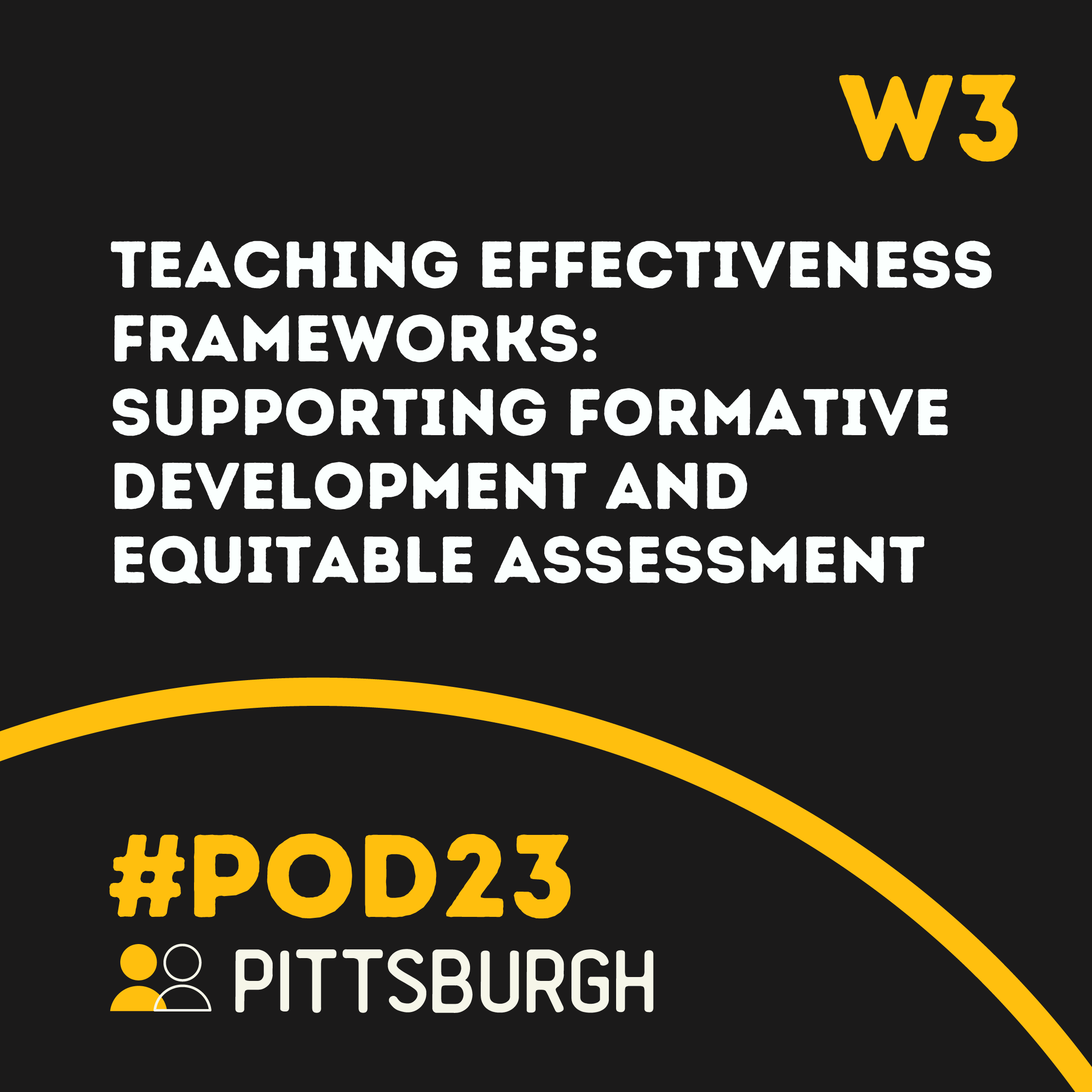 #POD23 W3: Teaching Effectiveness Frameworks: Supporting Formative Development and Equitable Assessment