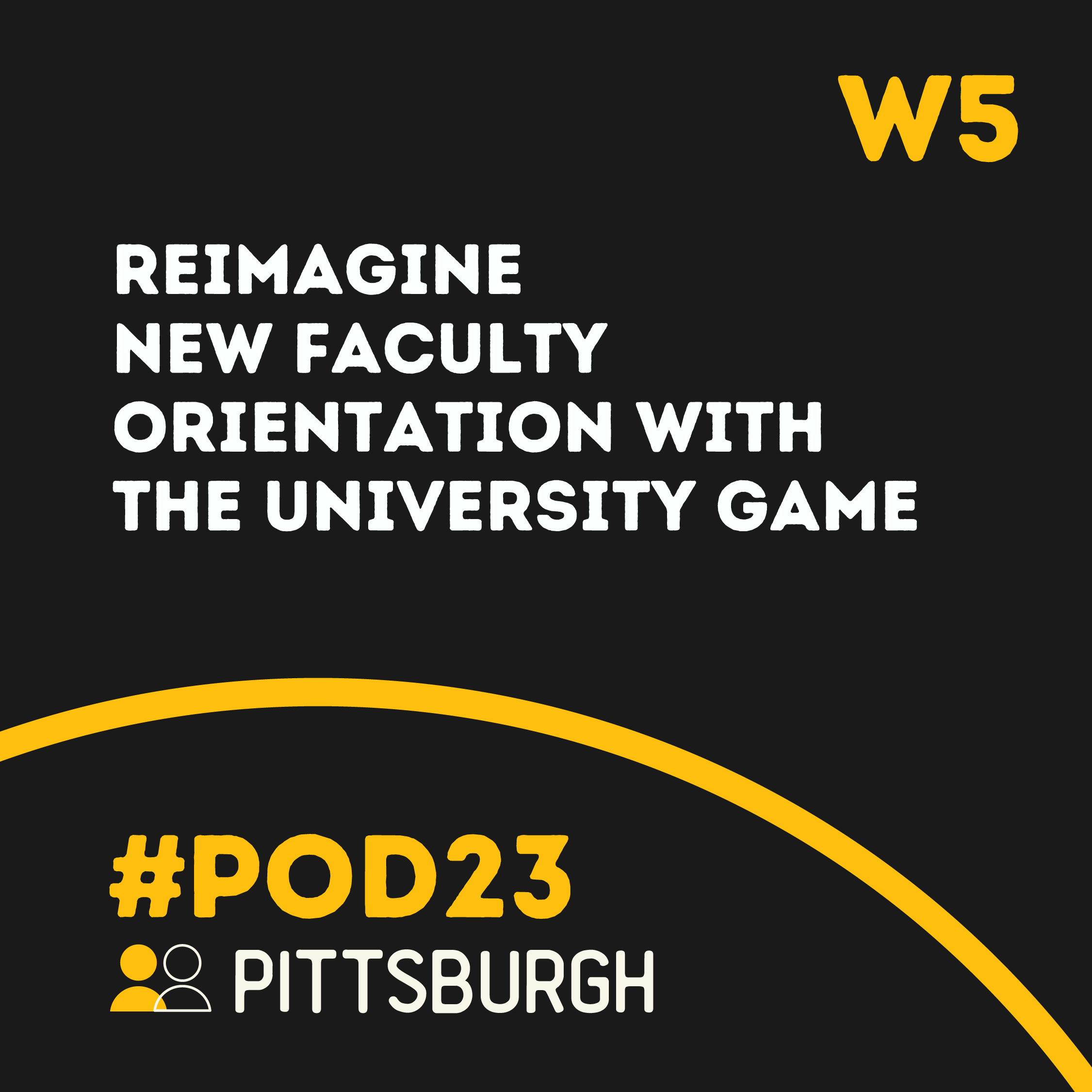 #POD23 W5: Reimagine New Faculty Orientation with the University Game