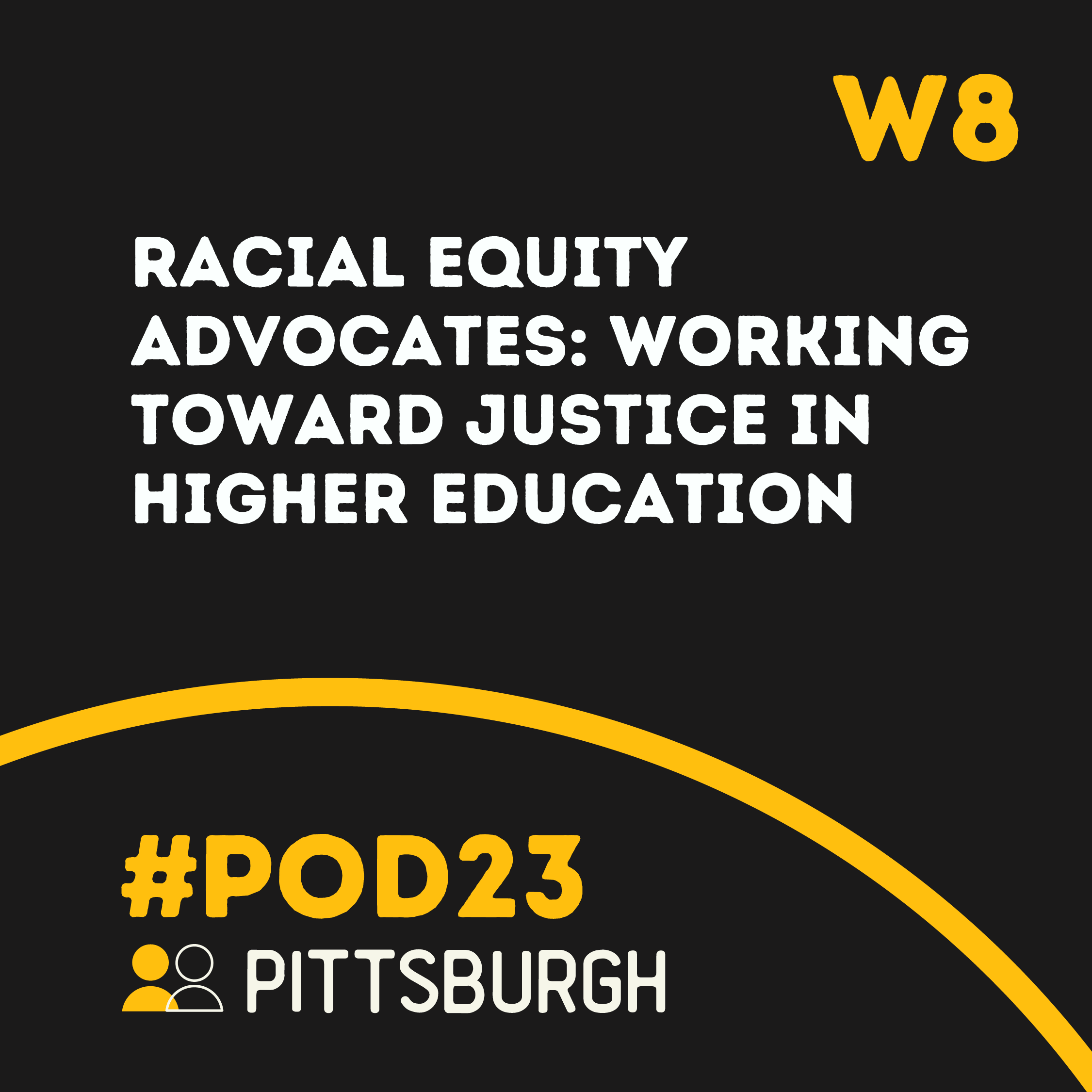 #POD23 W8: Racial Equity Advocates: Working Toward Justice in Higher Education