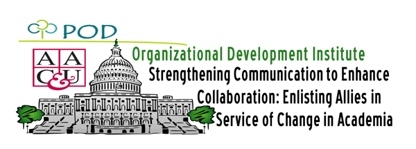 Organizational Development Institute Strengthening Communication to Enhance Collaboration: Enlisting Allies in Service of Change in Academia