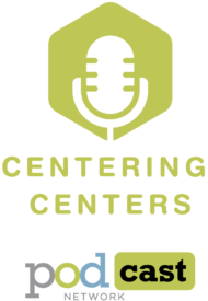 Centering Centers PODCast Logo
