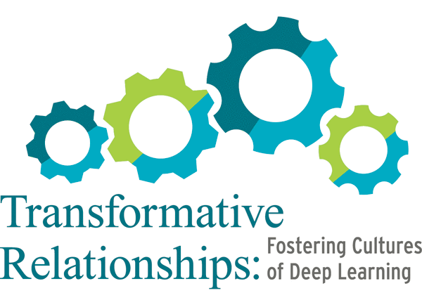 Transformative Relationships: Fostering Cultures of Deep Learning