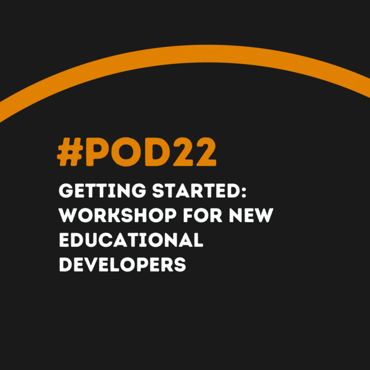 #POD22 W1: Getting Started Workshop for New Educational Developers